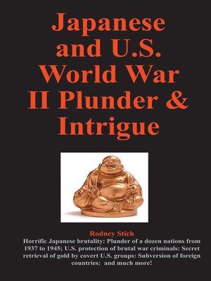 cover image of Japanese and U.S. World Wqr II Plunder and Intrigue